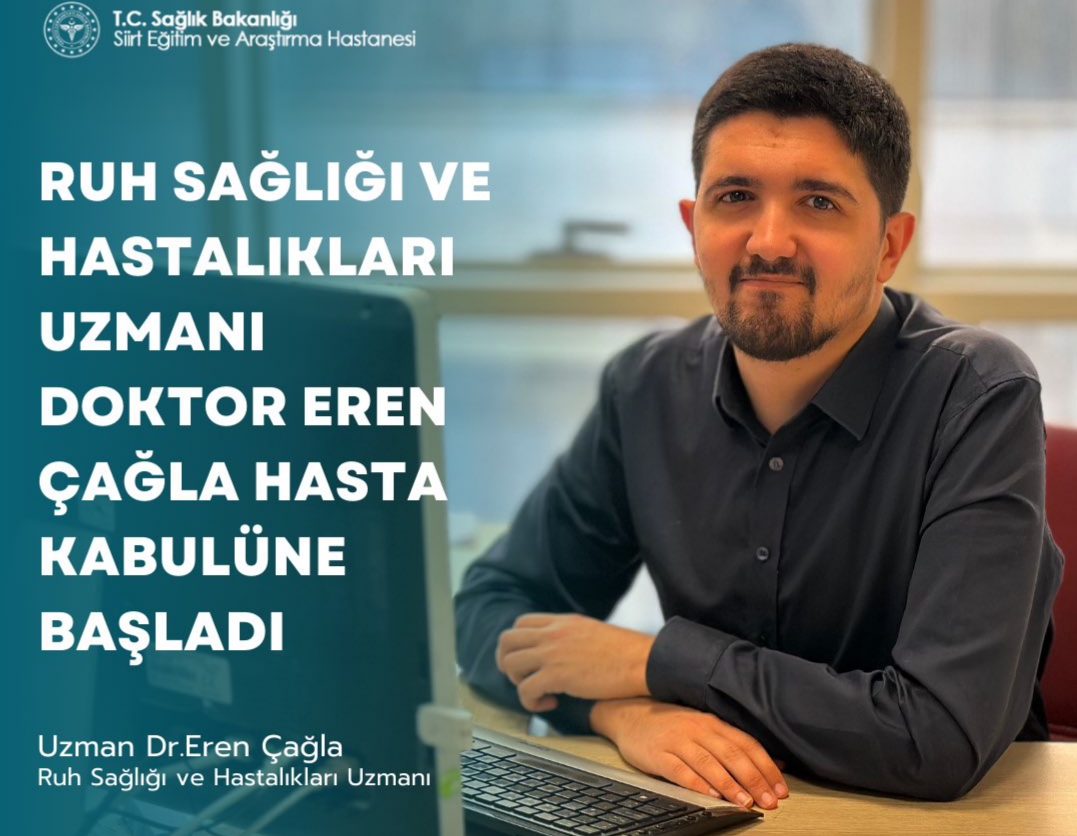 Dr. Eren Çağla Siirt EAH’nde Hasta Kabulüne Başladı