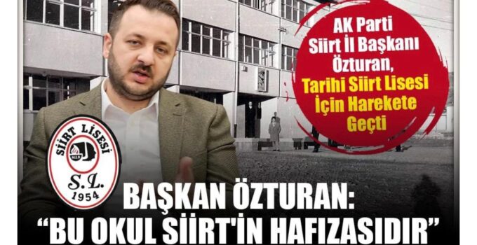 AK Parti Siirt İl Başkanı Özturan, Siirt Lisesi İçin Harekete GeçtiSiirt Lisesi’nin proje statüsü kaldırılınca, AK Parti İl Başkanı Av. Bahri Caner Özturan, bu köklü okula sahip çıkarak harekete geçti.